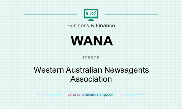 What does WANA mean? It stands for Western Australian Newsagents Association