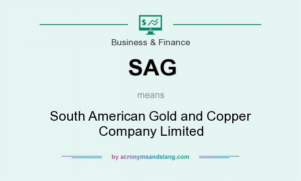 What does SAG mean? It stands for South American Gold and Copper Company Limited