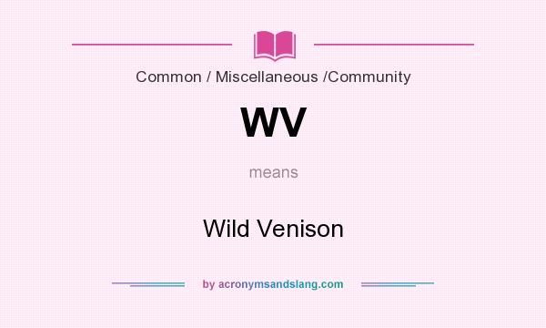 What does WV mean? It stands for Wild Venison