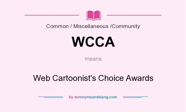 What does WCCA mean? It stands for Web Cartoonist`s Choice Awards