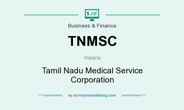 What does TNMSC mean? It stands for Tamil Nadu Medical Service Corporation
