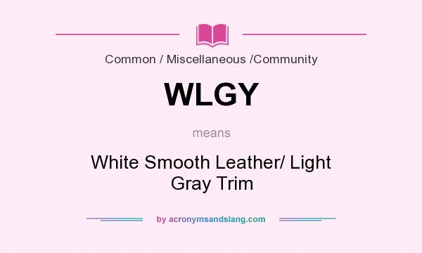 What does WLGY mean? It stands for White Smooth Leather/ Light Gray Trim
