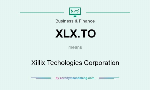 What does XLX.TO mean? It stands for Xillix Techologies Corporation
