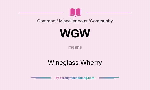 What does WGW mean? It stands for Wineglass Wherry