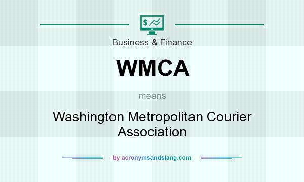 What does WMCA mean? It stands for Washington Metropolitan Courier Association