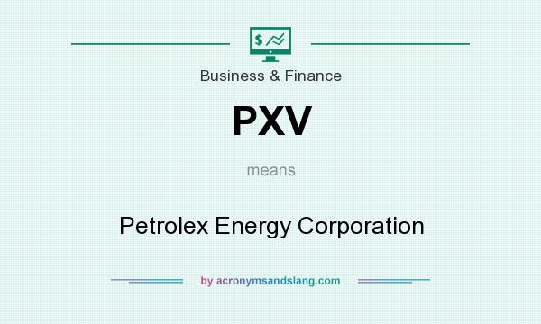What does PXV mean? It stands for Petrolex Energy Corporation
