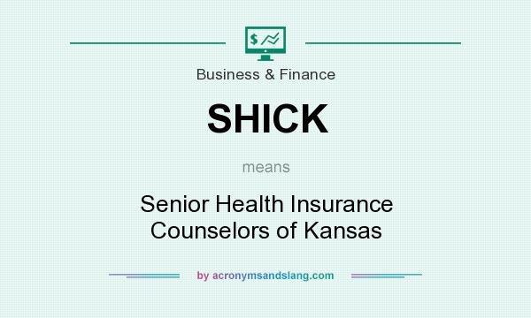 What does SHICK mean? It stands for Senior Health Insurance Counselors of Kansas
