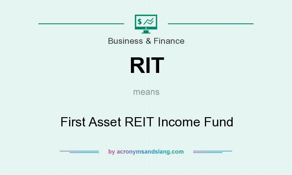 What does RIT mean? It stands for First Asset REIT Income Fund