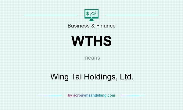What does WTHS mean? It stands for Wing Tai Holdings, Ltd.