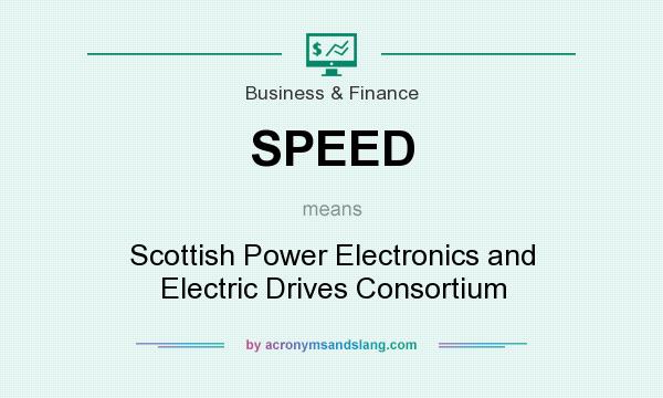 What does SPEED mean? It stands for Scottish Power Electronics and Electric Drives Consortium