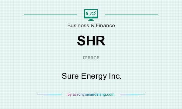 What does SHR mean? It stands for Sure Energy Inc.