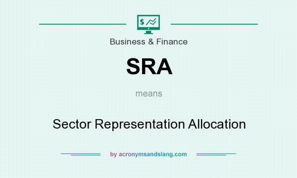 What does SRA mean? It stands for Sector Representation Allocation
