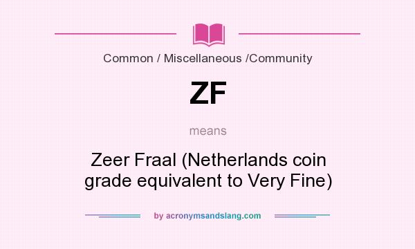 What does ZF mean? It stands for Zeer Fraal (Netherlands coin grade equivalent to Very Fine)