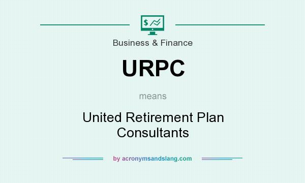 What does URPC mean? It stands for United Retirement Plan Consultants