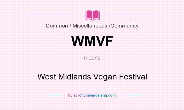 What does WMVF mean? It stands for West Midlands Vegan Festival