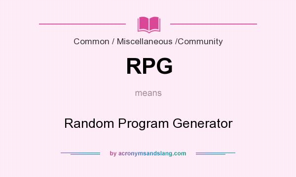 What does RPG mean? It stands for Random Program Generator