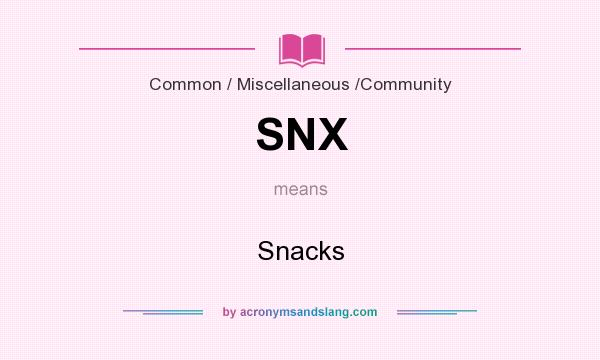 What does SNX mean? It stands for Snacks