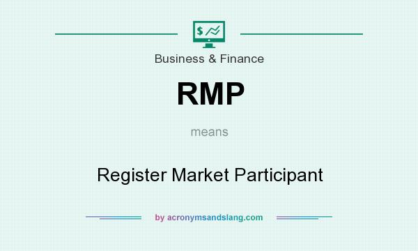 What does RMP mean? It stands for Register Market Participant