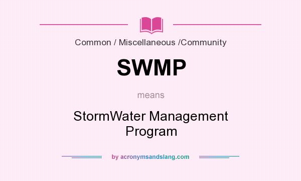What does SWMP mean? It stands for StormWater Management Program