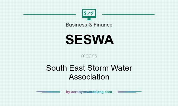 What does SESWA mean? It stands for South East Storm Water Association