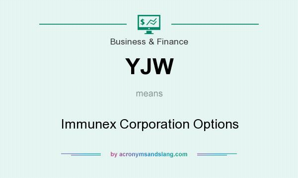 What does YJW mean? It stands for Immunex Corporation Options