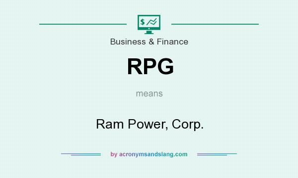 What does RPG mean? It stands for Ram Power, Corp.