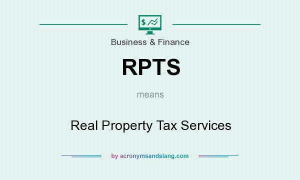 What does RPTS mean? It stands for Real Property Tax Services