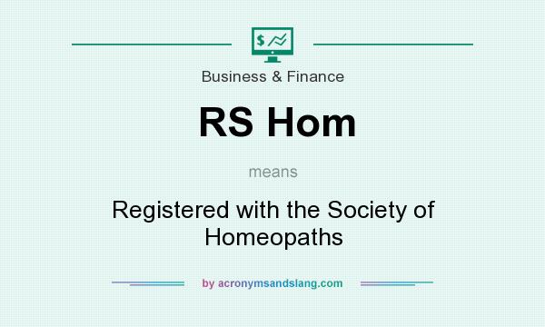What does RS Hom mean? It stands for Registered with the Society of Homeopaths