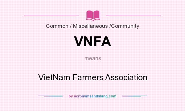 What does VNFA mean? It stands for VietNam Farmers Association