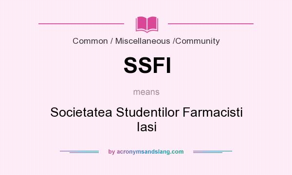 What does SSFI mean? It stands for Societatea Studentilor Farmacisti Iasi