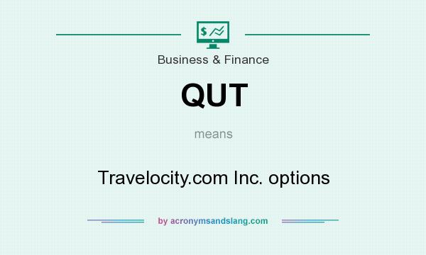 What does QUT mean? It stands for Travelocity.com Inc. options