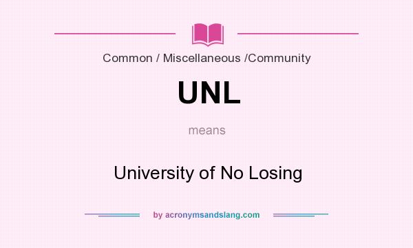 What does UNL mean? It stands for University of No Losing