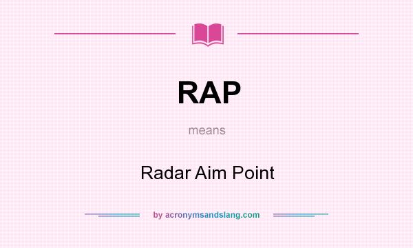 What does RAP mean? It stands for Radar Aim Point