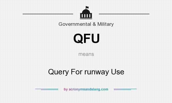 What does QFU mean? It stands for Query For runway Use