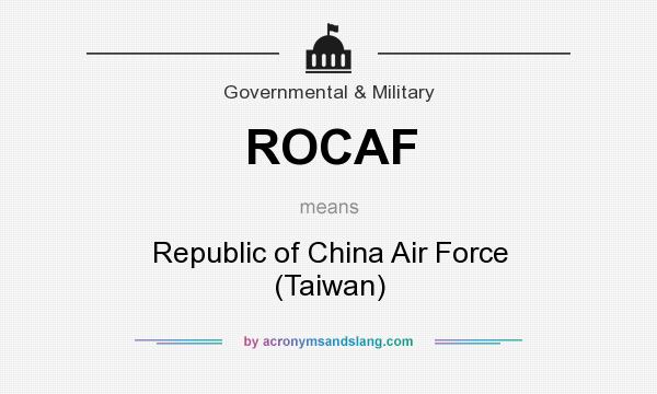 What does ROCAF mean? It stands for Republic of China Air Force (Taiwan)
