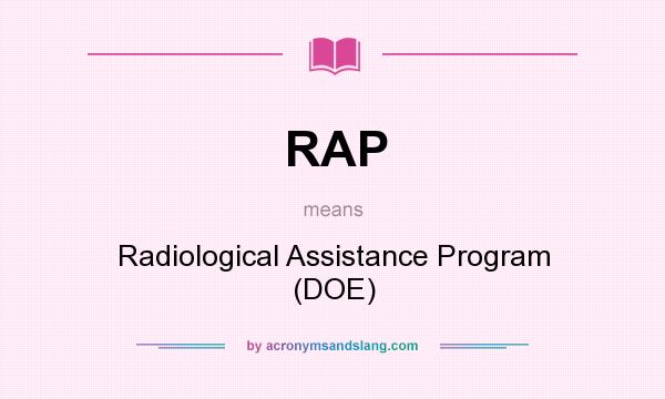 What does RAP mean? It stands for Radiological Assistance Program (DOE)