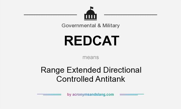 What does REDCAT mean? It stands for Range Extended Directional Controlled Antitank