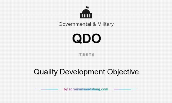 What does QDO mean? It stands for Quality Development Objective