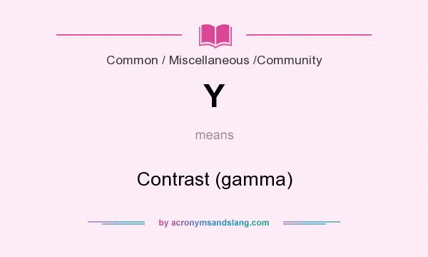 What does Y mean? It stands for Contrast (gamma)