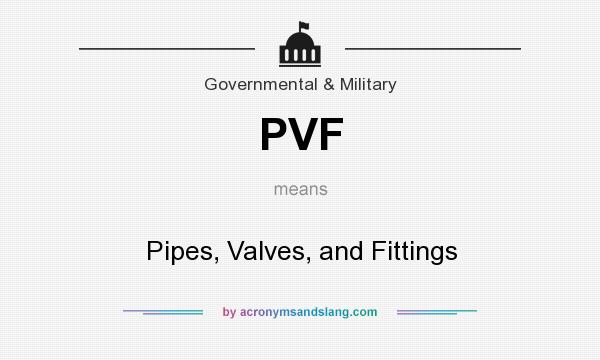 What does PVF mean? It stands for Pipes, Valves, and Fittings
