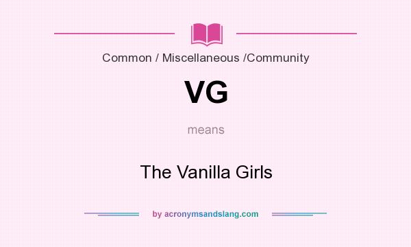 What does VG mean? It stands for The Vanilla Girls