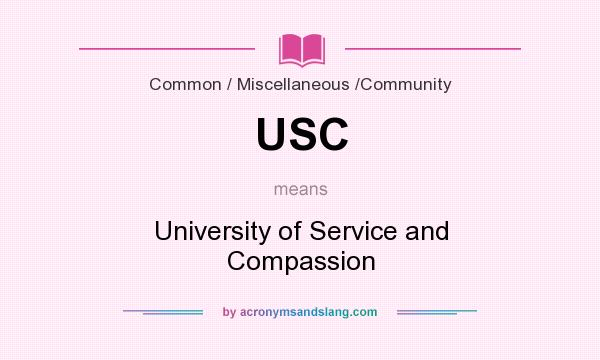 What does USC mean? It stands for University of Service and Compassion