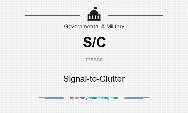 What does S/C mean? It stands for Signal-to-Clutter