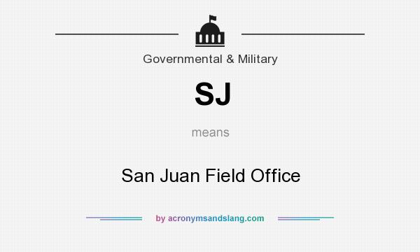 What does SJ mean? It stands for San Juan Field Office