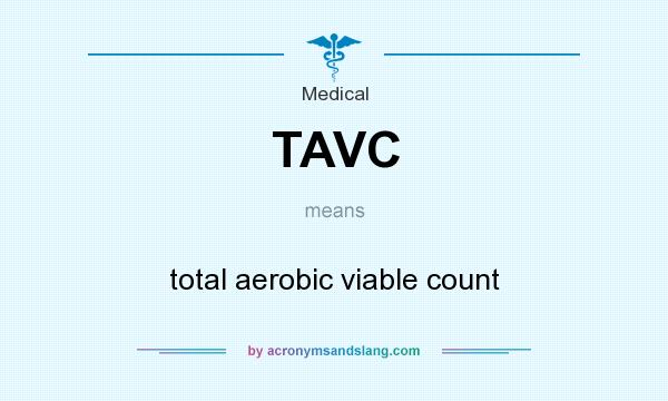 What does TAVC mean? It stands for total aerobic viable count