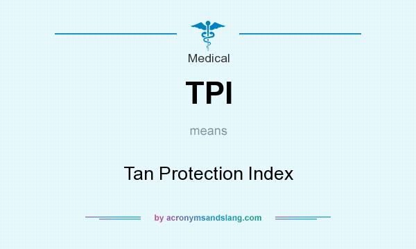 What does TPI mean? It stands for Tan Protection Index