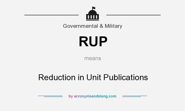 What does RUP mean? It stands for Reduction in Unit Publications