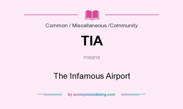 What does TIA mean? It stands for The Infamous Airport
