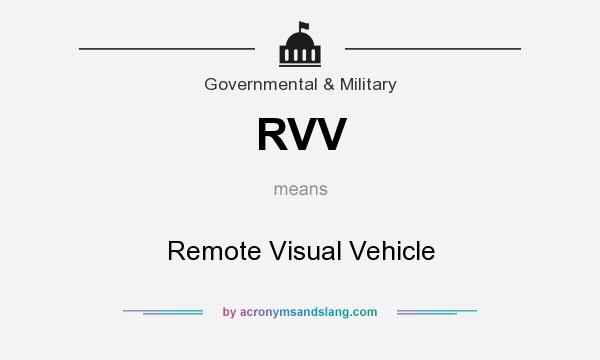 What does RVV mean? It stands for Remote Visual Vehicle