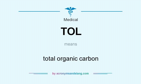 What does TOL mean? It stands for total organic carbon
